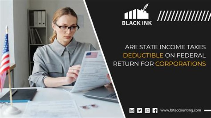 Are state income taxes deductible on federal return for corporations?