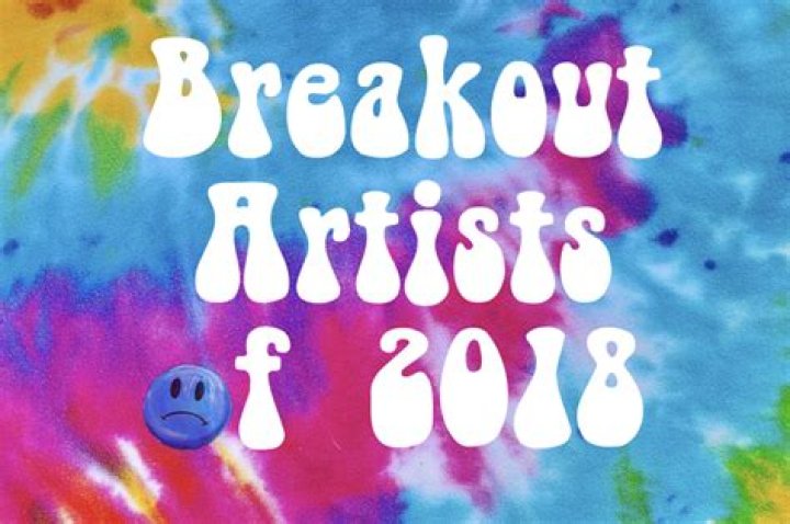 Breakout Artists Of 2018
