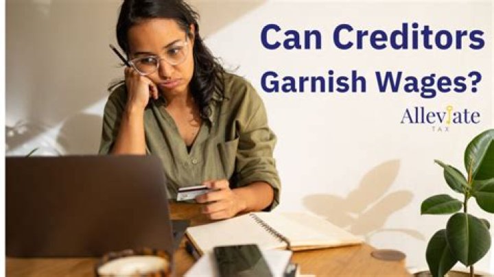 Can creditors garnish your wages if you are making payments?