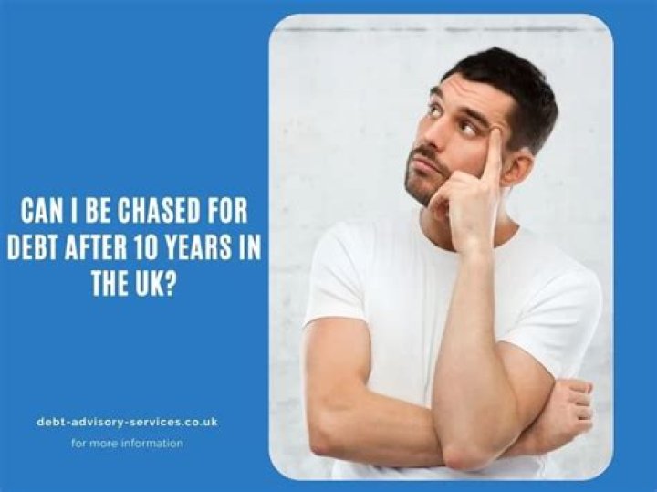 Can I be chased for debt after 10 years?