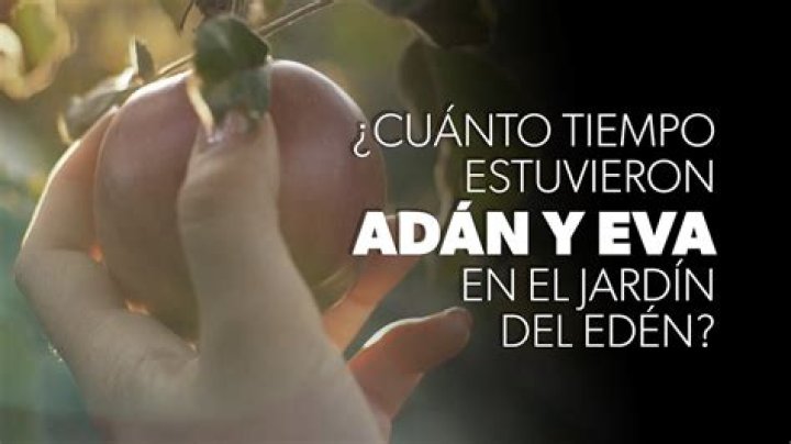 ¿Cuántos años vivieron Adán y Eva? – Celebrity.fm
