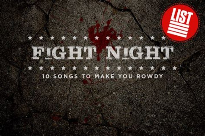 Fight Night: 10 Songs To Make You Rowdy