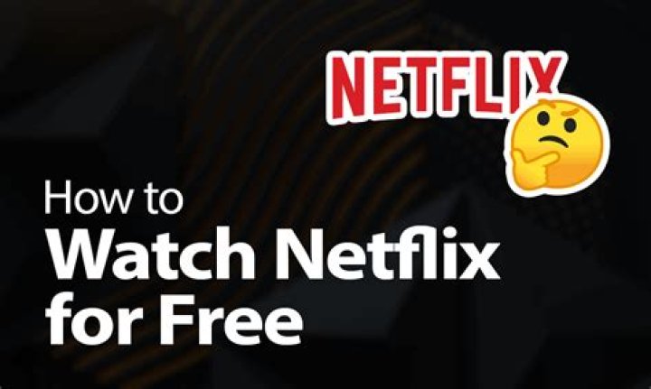 How can I get Netflix for free?