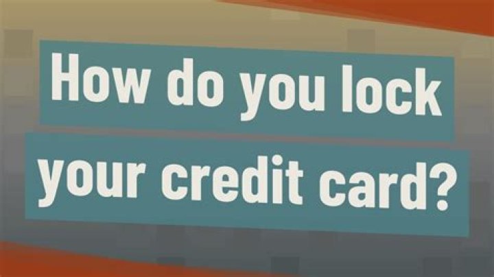 How do you lock your credit card?