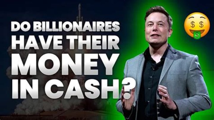How much money do billionaires have in cash?