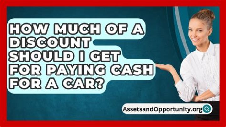How much of a discount can you get for paying cash?