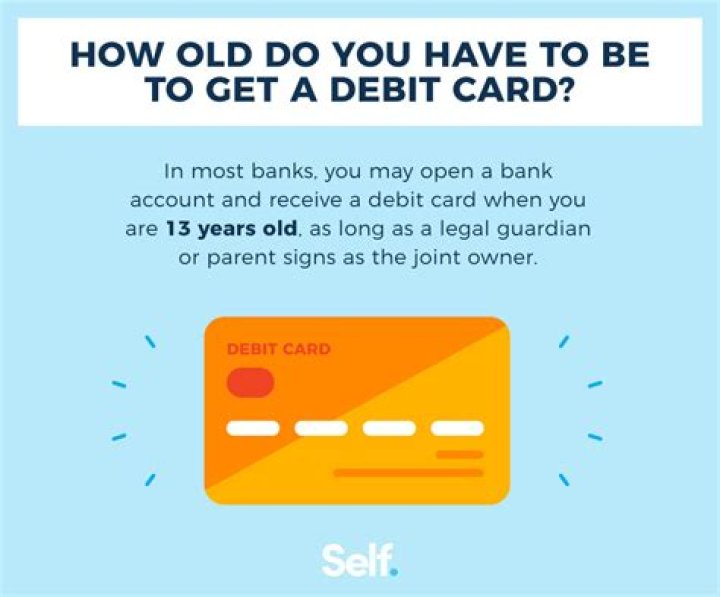 How old do you have to be to get a debit card?