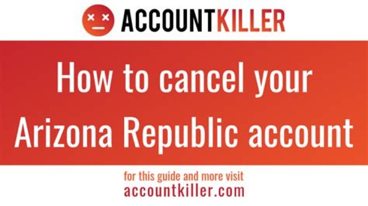 How to cancel your Arizona Republic account