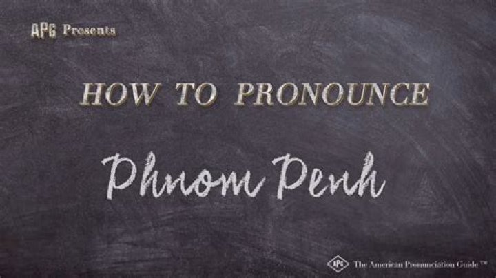 How to pronounce phnom penh