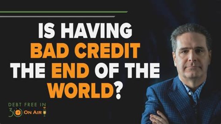 Is having bad credit the end of the world?