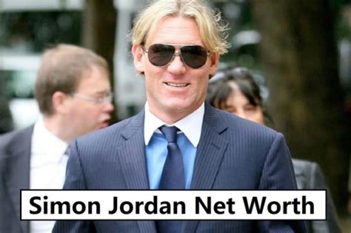 Simon Jordan Biography, Age, Height, Wife, Net Worth, Family