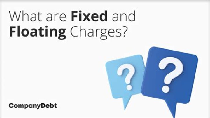 What are fixed and floating charges company law?