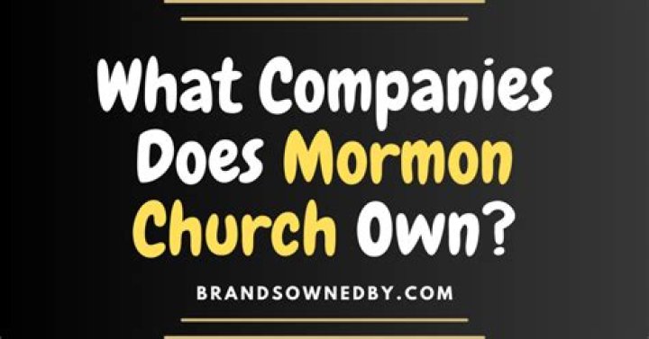 What companies does Mormon Church own?
