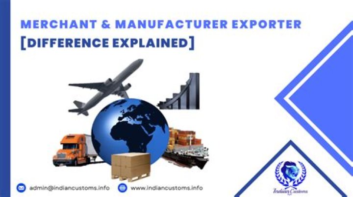 What is difference in manufacturer exporter and merchant exporter?