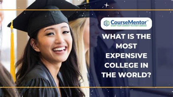 What is the most expensive college in the world?