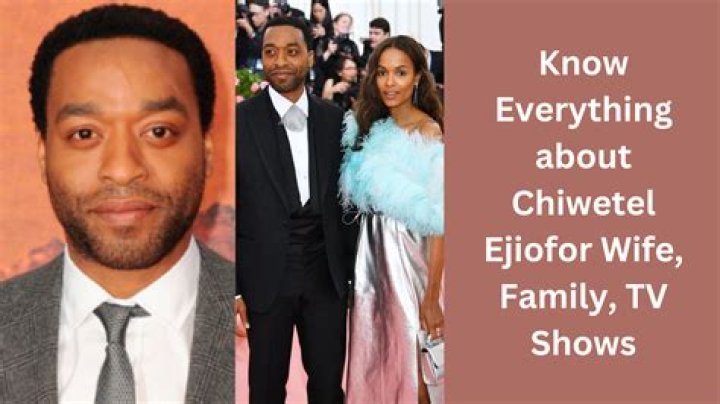 Who is Chiwetel Ejiofor? His wife, sister, children, height, scar, net worth